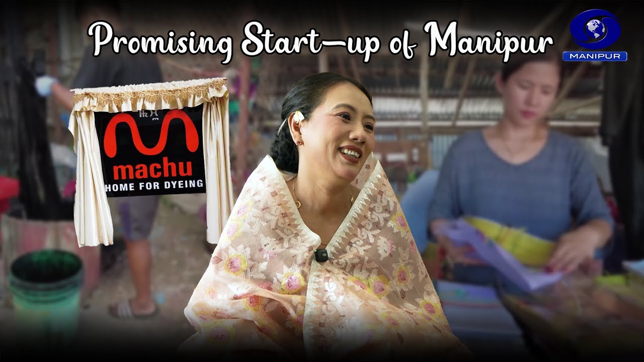 Promising Startup of Manipur | Machu, Home for Dyeing