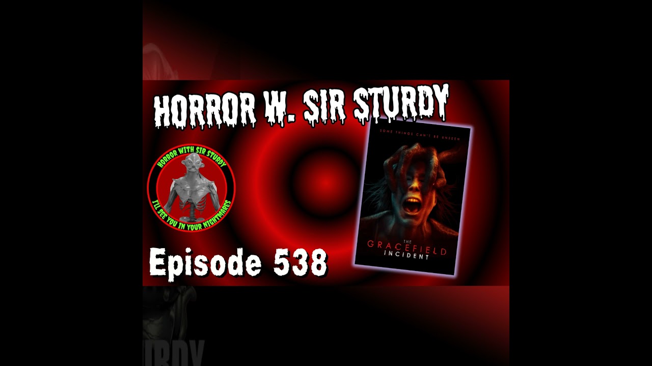 HORROR WITH SIR. STURDY EP 538 🎥 THE GRACEFIELD INCIDENT  FOUND FOOTAGE TERROR! 👽
