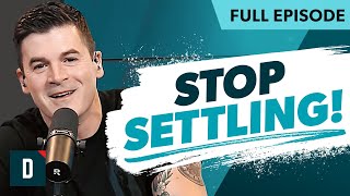 Famous Stop Settling for a Less-Than Life (Do This) Net Worth