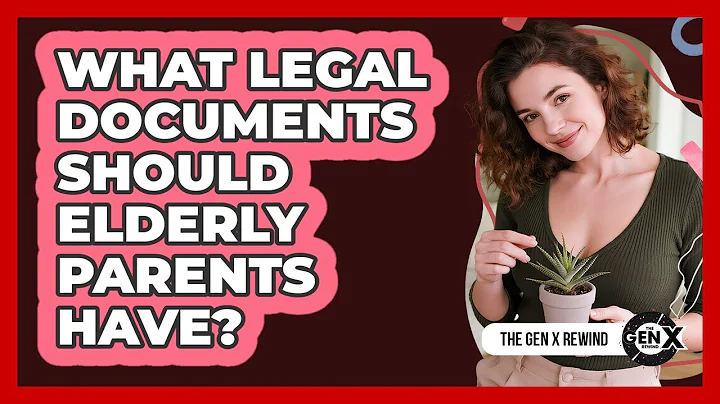 What Legal Documents Should Elderly Parents Have?
