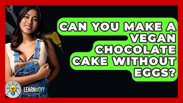 Can You Make A Vegan Chocolate Cake Without Eggs? - LearnToDIY360.com