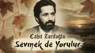 Sevmek de Yorulur - Cahit Zarifoğlu