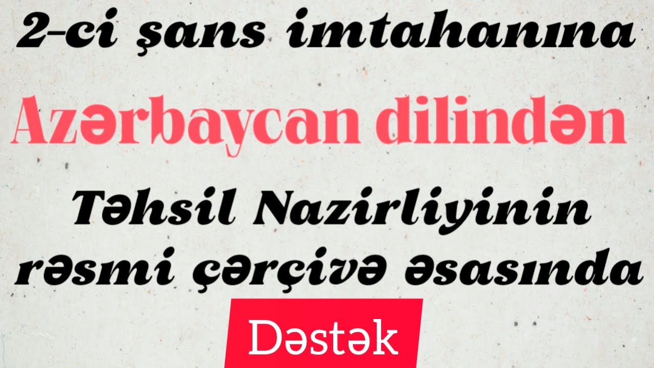 Azərbaycan dilindən 2-ci şans imtahanına destek sualları - 2024