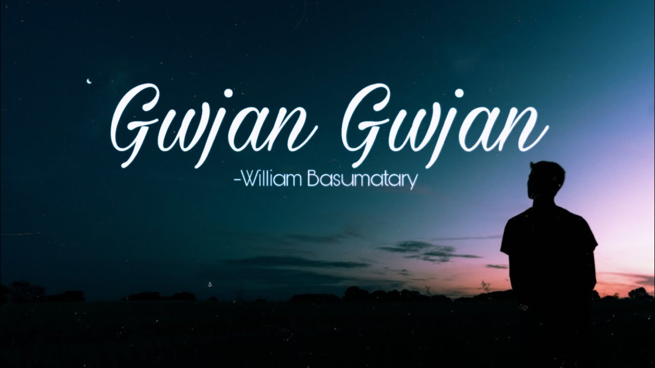 Gwjan Gwjan  Official Lyrical Video  William Basumatary  WBSounds