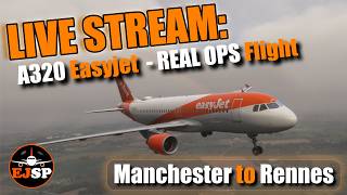🔴 LIVE: A320 Manchester to Rennes - Easyjet Real Ops | Fenix & MSFS 2024 🔴 LIVE: A320 Manchester to Rennes - Easyjet Real Ops | Fenix & MSFS 2024