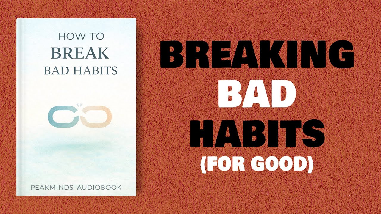 How to Break Bad Habits | Audiobook