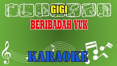 Beribadah Yuk Karaoke - Gigi Band