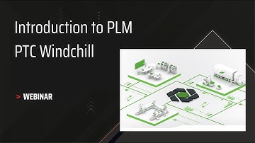 Webinar - Introduction to PLM - PTC Windchill