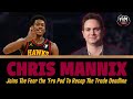 Chris Mannix Breaks Down The Deadline And De'Andre Hunter Deal