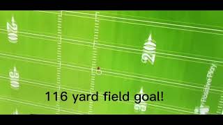 Details 116 yard field goal! Update