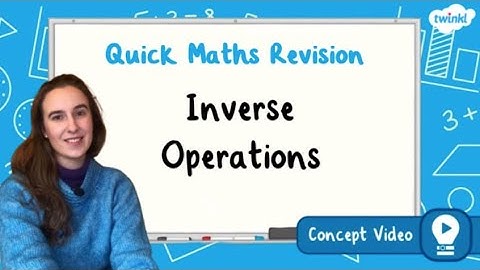 How Do You Solve Inverse Operations?  | KS2 Maths Concept for Kids
