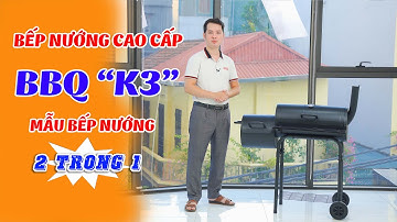 Bếp nướng cao cấp BBQ K3 mẫu bếp nướng 2 trong 1 ( đa di năng ) | Thái Long