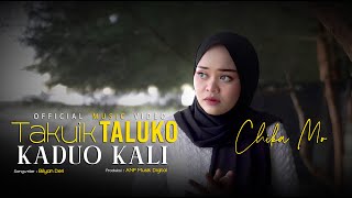 Chika Mo - Takuik Taluko Kaduo Kali