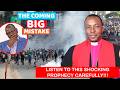 THE COMING BIG MISTAKE!!!....LISTEN TO THIS SHOCKING PROPHECY!!!