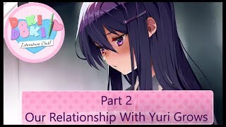 Our Relationship With Yuri Grows | Doki Doki Literature Club! Part 2