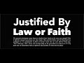 Justified By: Law or Faith