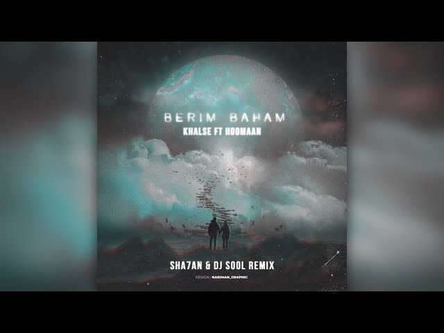 Sepehr Khalse Ft Hoomaan - Berim Baham (Sha7an & DJ SOOL Remix)