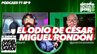 El Odio De César Miguel Rondón | El Show De Angel David Sardi T1 Ep 9