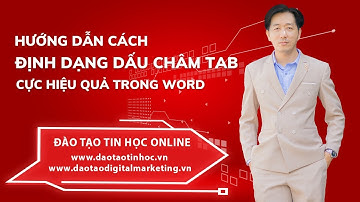 Hướng Dẫn Cách Định Dạng Dấu Châm Tab Cực Hiệu Quả Trong Word - Daotaotinhoc.vn