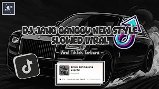 DJ JANG GANGGU NEW STYLE SLOWED VIRAL TIKTOK TERBARU 2025