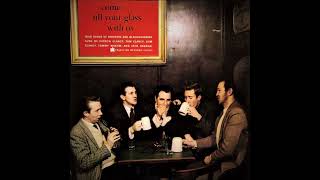 The Clancy Brothers &amp; Tommy Makem - Come Fill Your Glass With Us (1959) | Irish Drinking Songs