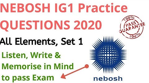 New Nebosh IG1 Exam Practice Question & Answers | All Elements Part 1 | 2020 syllabus | Safety Forum
