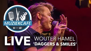 Video thumbnail of "Wouter Hamel - 'Daggers & Smiles' live bij Muziekcafé"