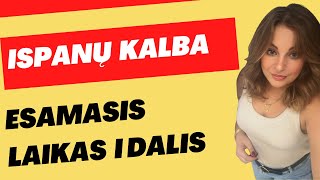 ISPANU KALBOS PAMOKOS | ESAMASI LAIKAS, VERBOS REGULARES | VIRŠ 110 VEIKSMAŽODŽIŲ pirmos asmenuotės