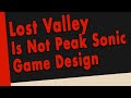 Lost Valley Is Not Peak Sonic Game Design