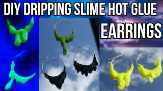 DIY Dripping Slime Hot Glue Earrings | How to make Dripping Slime Earrings Using Hot Glue | Easy DIY