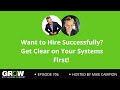 Want to Hire Successfully? Get Clear on Your Systems First!