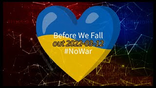Before we fall 2022 - Anthem against the war