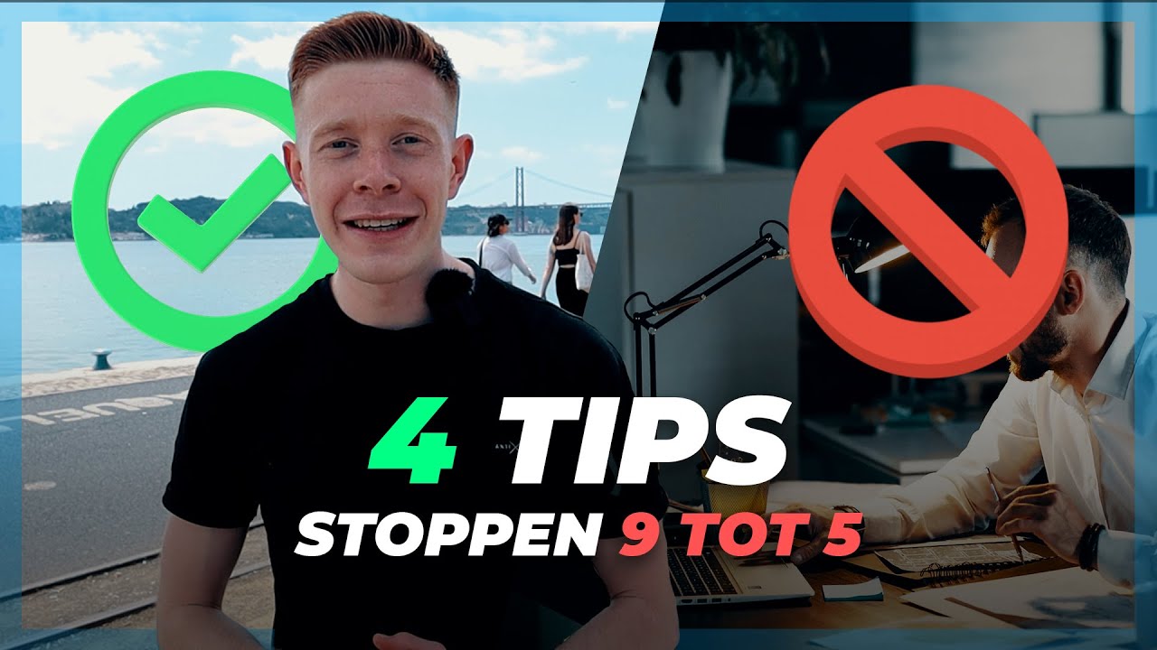 4 TIPS als je wilt STOPPEN met je 9 tot 5 BAAN of STUDIE in 2023 - YouTube