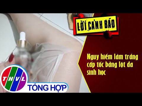 Lột da sinh học collagen | Nguy hiểm làm trắng cấp tốc bằng lột da sinh học