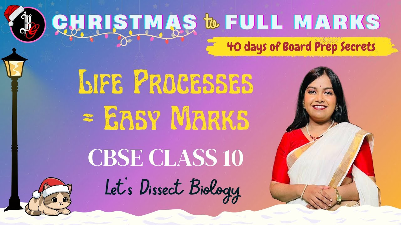 Life Processes = Easy Marks | Let's Dissect Biology! | Xmas to 100