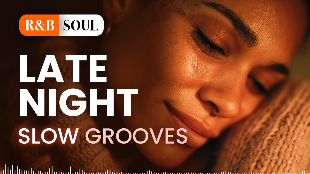 【R&B Soul】Late Night Playlist – Slow Grooves | Unwind • Focus • Sleep #10