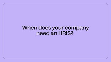 When does your company need an HRIS?
