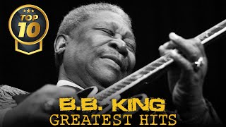 B.B. King - Classical Blues Music | Greatest Hits of All Time
