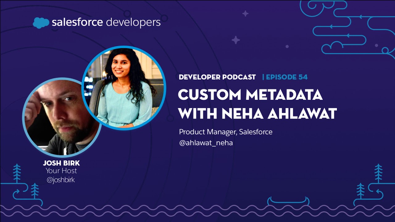 Custom Metadata with Neha Ahlawat | Episode 54