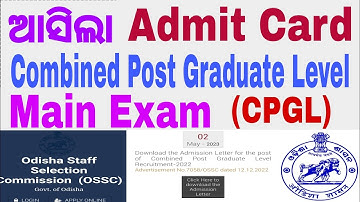 #Combined Post Graduate Level (CPGL) OSSC #Main Exam #Admit Card Out .. Download Now...