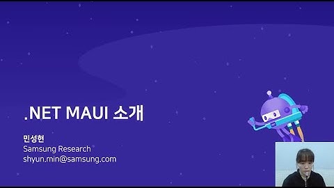 .NET MAUI 소개 (.NET Conf 2022 x Seoul Replay)
