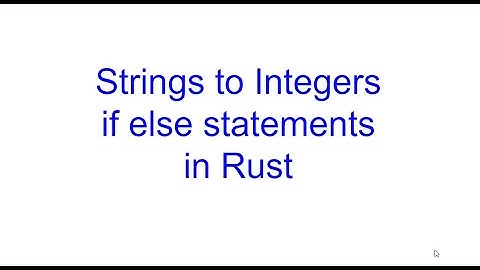 Rust Convert Strings to Integers, If Else Statements | Rust Programming | Kovolff