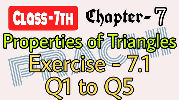 Class - 7th (Prachi) || Chapter - 7 Properties of Triangles || Exercise - 7.1 Q1 to Q5