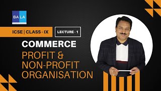 Lecture - 1 | profit and non profit organisation  | Class - 9 | Commerce #icse #class9 #commerce