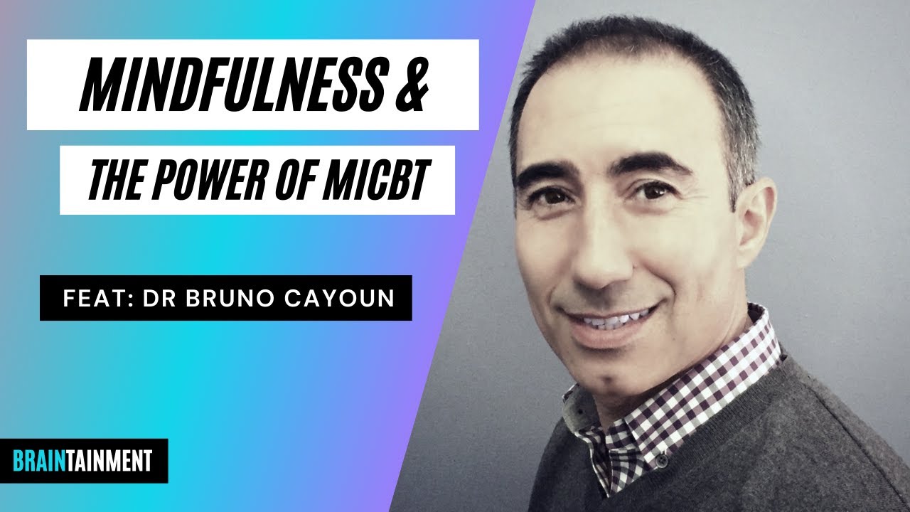 Dr Bruno Cayoun - Mindfulness & MiCBT