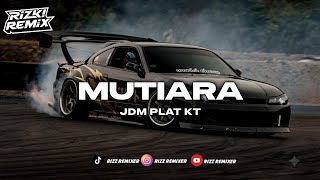 DJ MUTIARA PLAT KT VIRAL TIKTOK 🔥