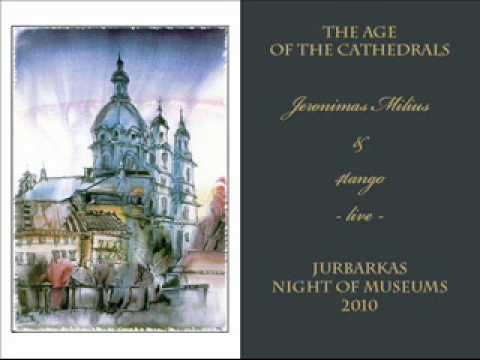 The Age of The Cathedrals - Jeronimas Milius & 4tango (live) -audio-