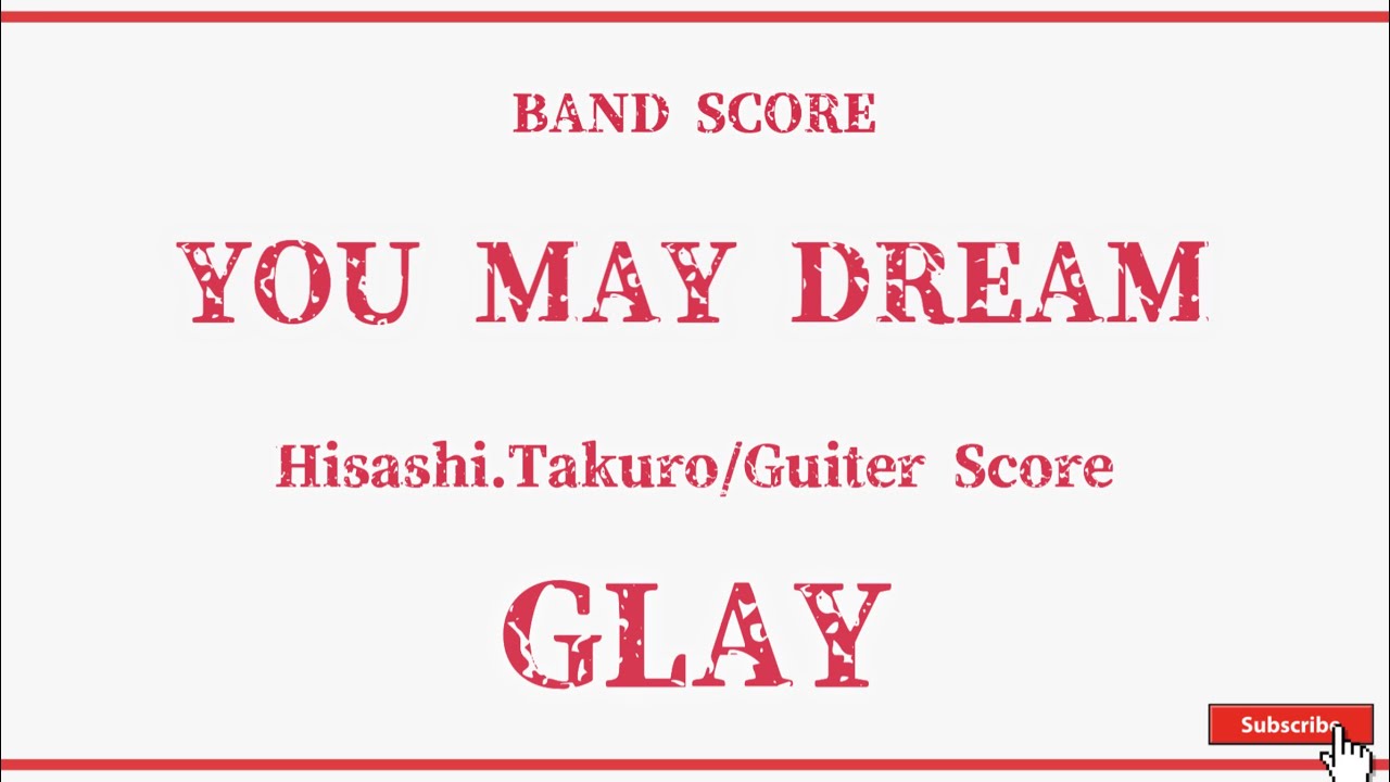 GLAY】Band Score『YOU MAY DREAM』Guiter Score！ - YouTube