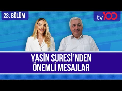 Yasin Suresi [Cansu Canan Özgen'le Kur'an'ın Yolunda 23. Bölüm] Prof. Dr. Mehmet OKUYAN