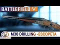 Battlefield V M30 DRILLING - LA MEJOR ESCOPETA EN LA HISTORIA DE BATTLEFIELD